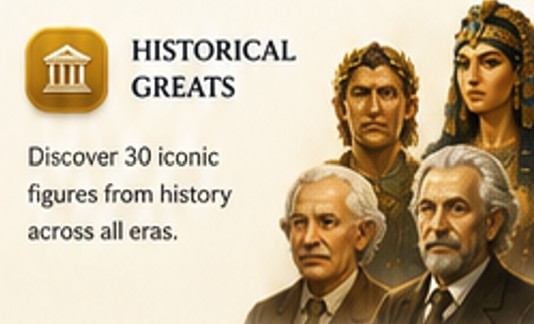 Historical Greats — Discover 30 iconic figures from history across all eras.